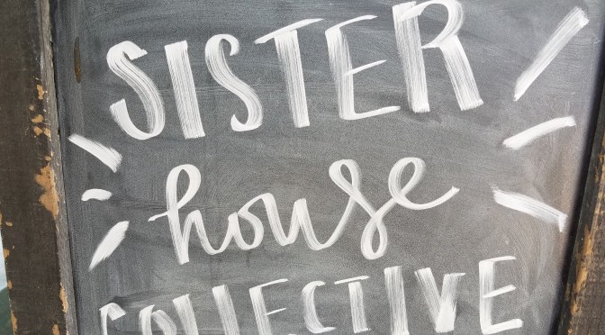 Making Positive Changes With Sister House Collective